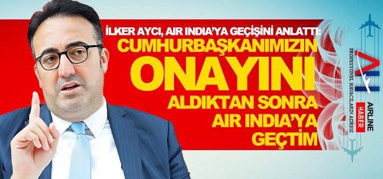 İlker-Aycı,-Air-India’ya-geçişini-anlattı