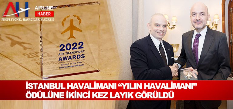 İstanbul-Havalimanı-“Yılın-Havalimanı”-Ödülüne-İkinci-Kez-Layık-Görüldü