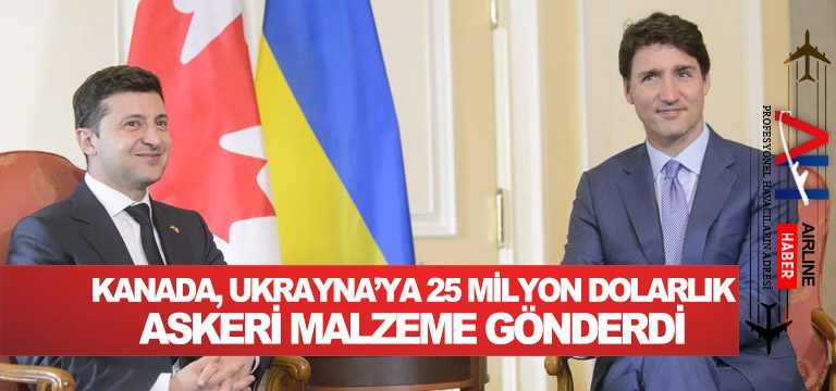 Kanada,-Ukrayna’ya-25-milyon-dolarlık-askeri-malzeme-gönderdi