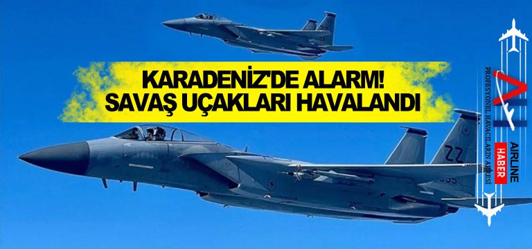 Karadeniz'de-alarm!-Savaş-uçakları-havalandı