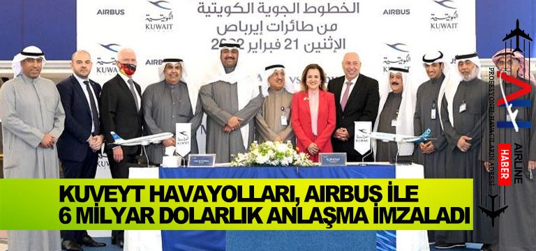 Kuveyt-Havayolları,-Airbus-ile-6-milyar-dolarlık-anlaşma-imzaladı