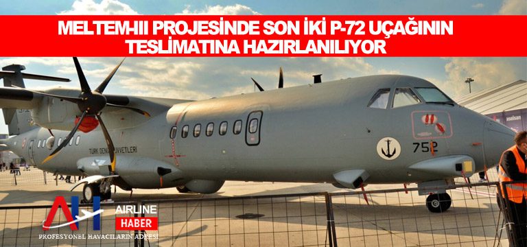 Meltem-III-projesinde-son-iki-P-72-uçağının-teslimatına-hazırlanılıyor