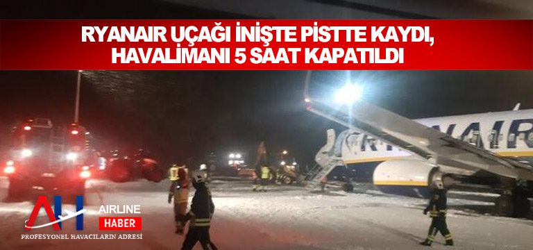 Ryanair-uçağı-inişte-pistte-kaydı,-Havalimanı-5-saat-kapatıldı