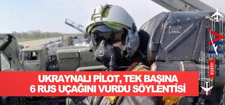 Ukraynalı-pilot,-tek-başına-6-Rus-uçağını-vurdu-söylentisi