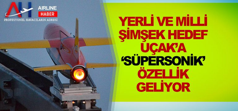 Yerli-ve-milli-Şimşek-Hedef-Uçak’a-‘süpersonik’-özellik-geliyor