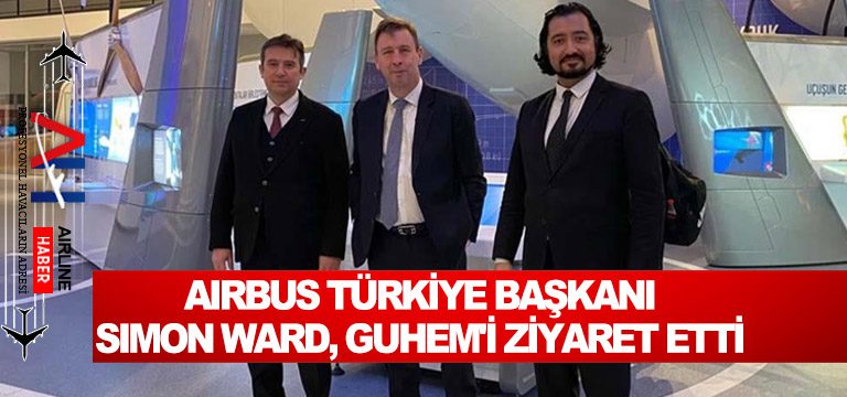 Airbus-Türkiye-Başkanı-Simon-Ward,-GUHEM'i-ziyaret-etti