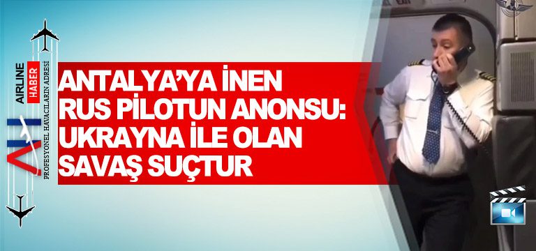 Antalya’ya-inen-Rus-pilotun-anonsu