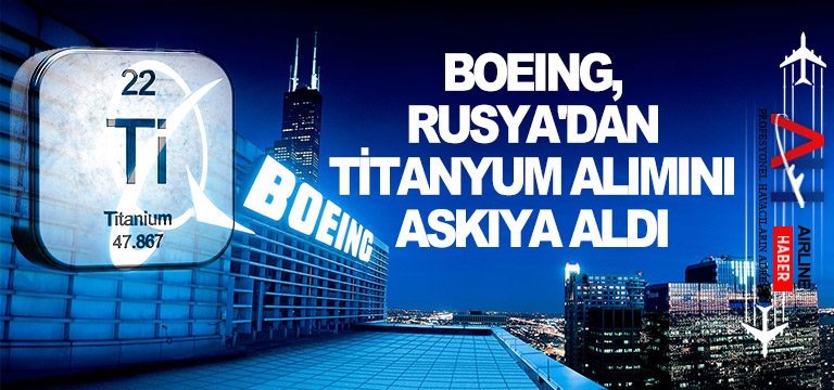 Boeing,-Rusya'dan-titanyum-alımını-askıya-aldı