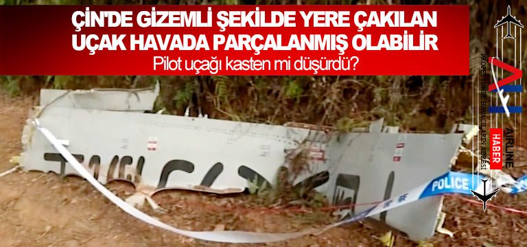 Çin'de-gizemli-şekilde-yere-çakılan-uçak-havada-parçalanmış-olabilir