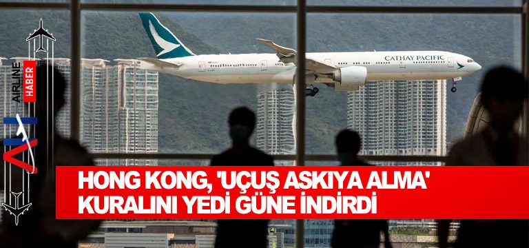 Hong-Kong,-'uçuş-askıya-alma'-kuralını-yedi-güne-indirdi