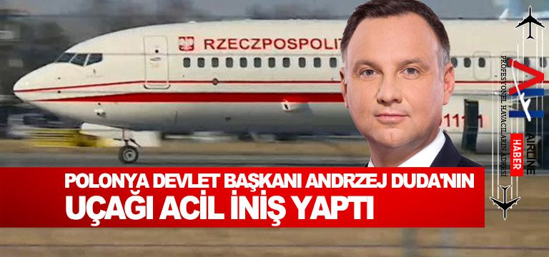 Polonya-Devlet-Başkanı-Andrzej-Duda'nın-uçağı-acil-iniş-yaptı