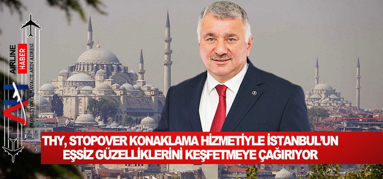 THY,-Stopover-Konaklama-Hizmetiyle-İstanbul’un-eşsiz-güzelliklerini-keşfetmeye-çağırıyor.