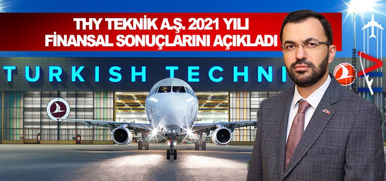 Türk-Hava-Yolları-Teknik-A.Ş.-2021-Yılı-Finansal-Sonuçlarını-Açıkladı