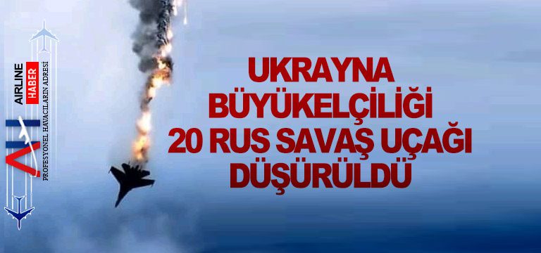 Ukrayna-Büyükelçiliği-20-Rus-savaş-uçağı-düşürüldü