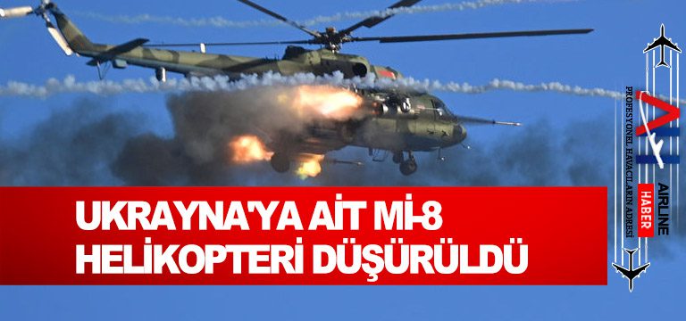 Ukrayna'ya-ait-Mİ-8-helikopteri-düşürüldü