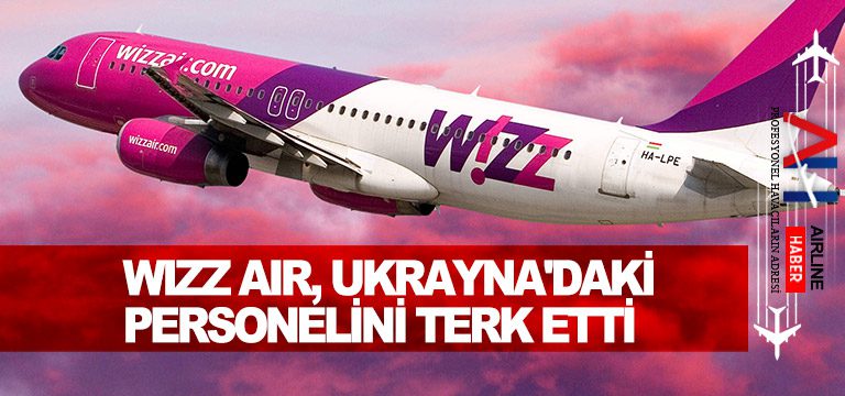 Wizz-Air,-Ukrayna'daki-personelini-terk-etti