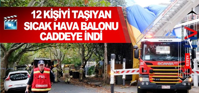 12-kişiyi-taşıyan-sıcak-hava-balonu-caddeye-indi