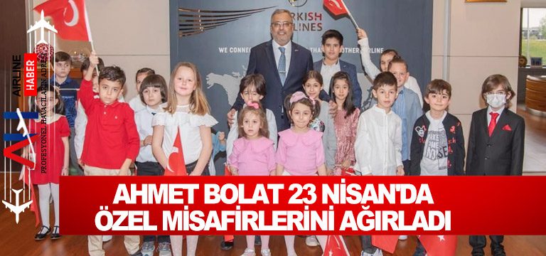 Ahmet-Bolat-23-Nisan'da-özel-misafirlerini-ağırladı