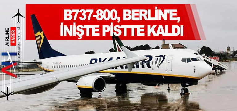 B737-800,-Berlin'e,-inişte-pistte-kaldı