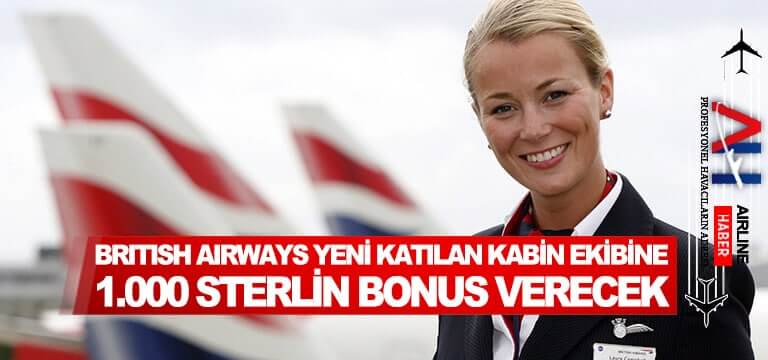 British-Airways-yeni-katılan-kabin-ekibine-1.000-Sterlin-bonus-verecek