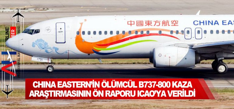 China-Eastern’in-ölümcül-B737-800-kaza-araştırmasının-ön-raporu-ICAO’ya-verildi