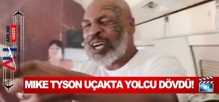 Dünyaca-ünlü-eski-boksör-Mike-Tyson-uçakta-yolcu-dövdü!