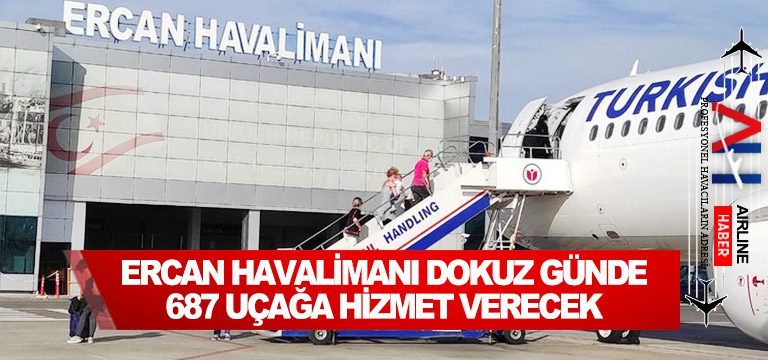 Ercan-Havalimanı-dokuz-günde-687-uçağa-hizmet-verecek