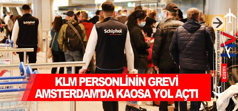 KLM-Personlinin-Grevi-Amsterdam'da-Kaosa-Yol-Açtı