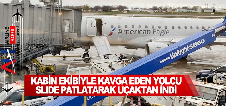 Kabin-ekibiyle-kavga-eden-yolcu-slide-patlatarak-uçaktan-indi