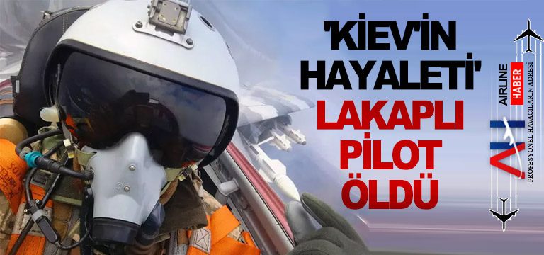 'Kiev'in-hayaleti'-lakaplı-pilot-öldü