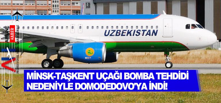 Minsk-Taşkent-uçağı-bomba-tehdidi-nedeniyle-Domodedovo'ya-indi!