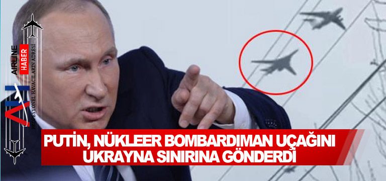 Putin,-nükleer-bombardıman-uçağını-Ukrayna-sınırına-gönderdi