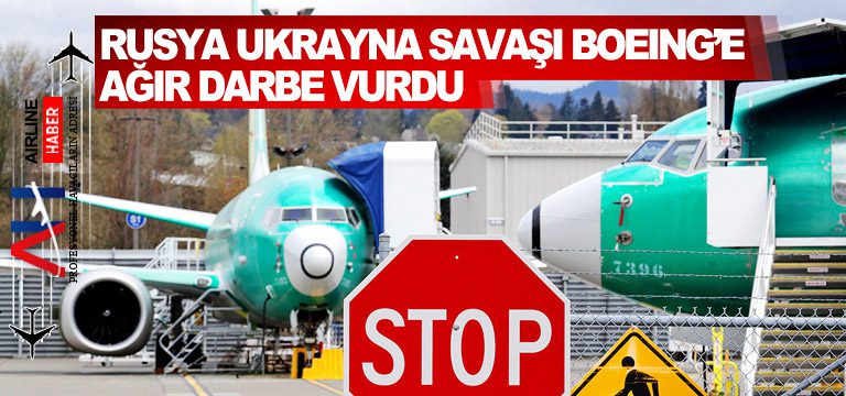 Rusya-Ukrayna-savaşı-Boeing'e-ağır-darbe-vurdu