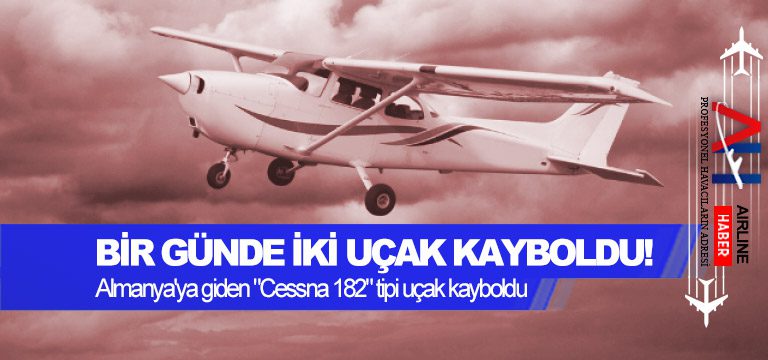 Almanya'ya-giden-Cessna-182-tipi-uçak-kayboldu