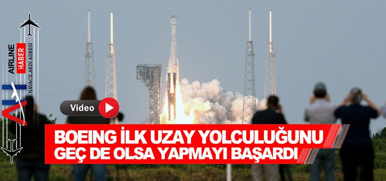 Boeing-ilk-uzay-yolculuğunu-geç-de-olsa-yapmayı-başardı