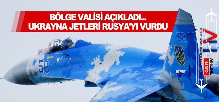 Bölge-valisi-açıkladı...-Ukrayna-jetleri-Rusya'yı-vurdu