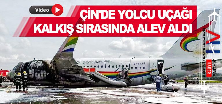 Çin'de-yolcu-uçağı-kalkış-sırasında-alev-aldı