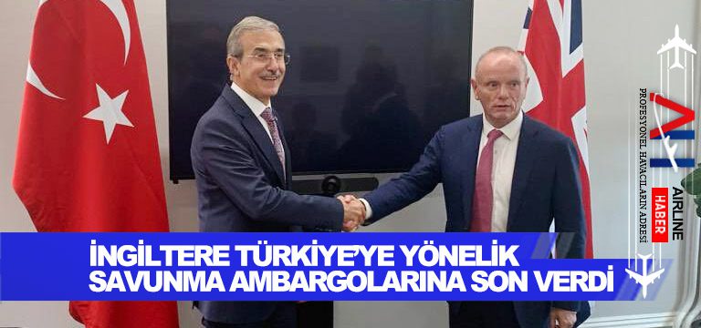 İngiltere-Türkiye’ye-Yönelik-Savunma-Ambargolarına-Son-Verdi