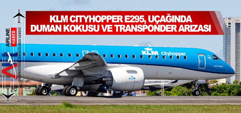 KLM-Cityhopper-E295,-uçağında-duman-kokusu-ve-transponder-arızası