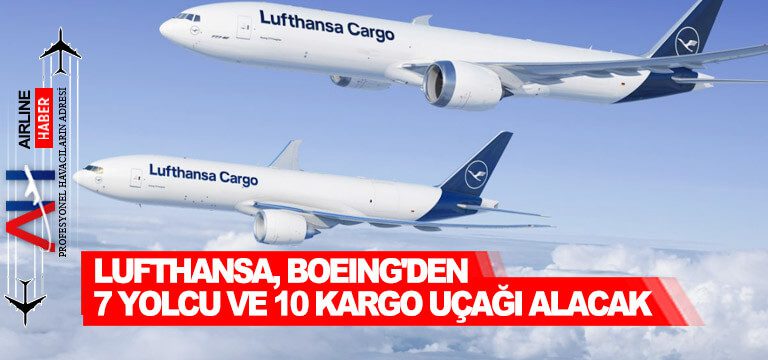 Lufthansa,-Boeing'den-7-yolcu-ve-10-kargo-uçağı-alacak