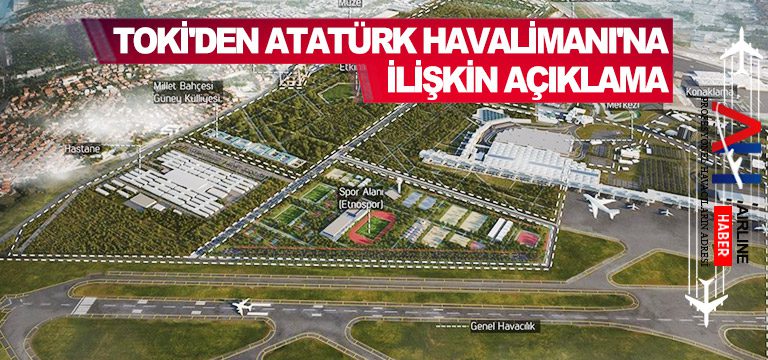 TOKİ'den-Atatürk-Havalimanı'na-ilişkin-açıklama