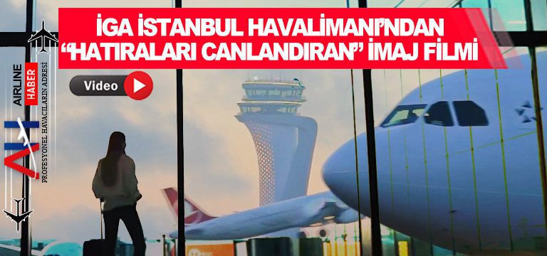 iga-havalimanı-yeni-imaj-filmi