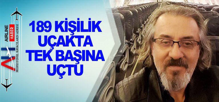 189-kişilik-uçakta-tek-başına-uçtu