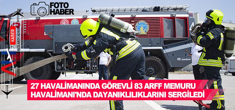 27-havalimanında-görevli-83-ARFF-memuru-Esenboğa-Havalimanı'nda-dayanıklılıklarını-sergiledi