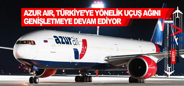 Azur-Air,-Türkiye’ye-yönelik-uçuş-ağını-genişletmeye-devam-ediyor