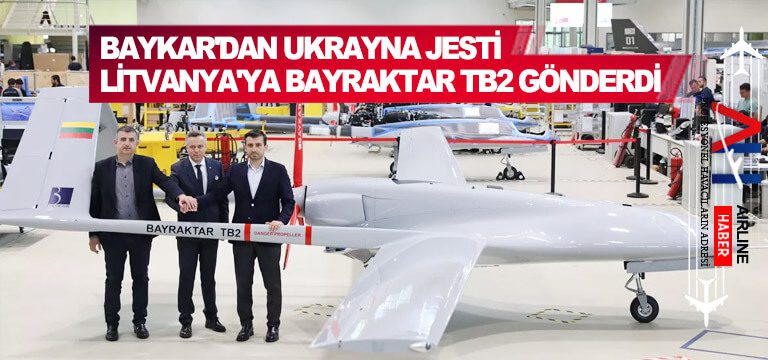 Baykar'dan-Ukrayna-jesti-Litvanya'ya-Bayraktar-TB2-gönderdi