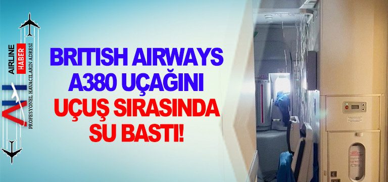 British-Airways-A380-uçağını-uçuş-sırasında-su-bastı!