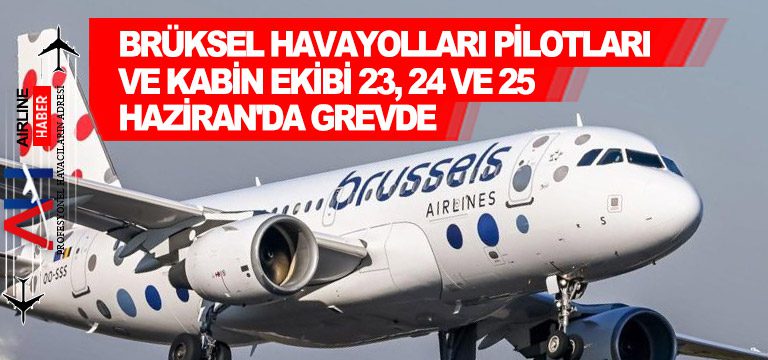 Brüksel-Havayolları-pilotları-ve-kabin-ekibi-23,-24-ve-25-Haziran'da-grevde