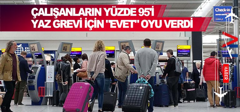 Çalışanların-yüzde-95'i-yaz-grevi-için-evet-oyu-verdi