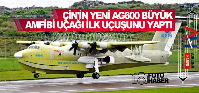 Çin'in-yeni-AG600-büyük-amfibi-uçağı-ilk-uçuşunu-yaptı